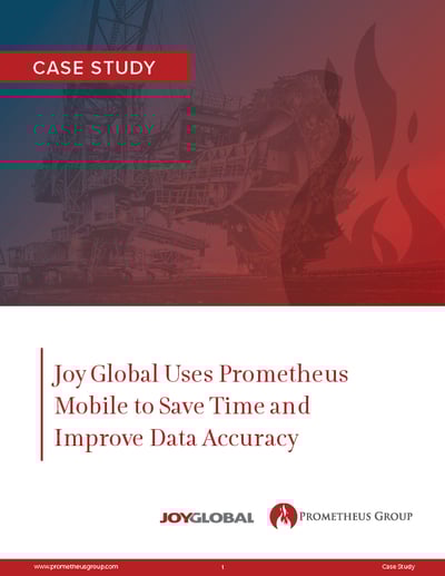 Joy Global Uses Prometheus Mobile to Save Time and Improve Data Accuracy