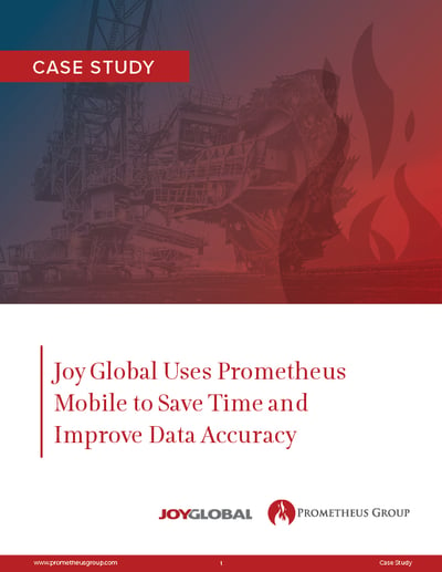 Joy Global Uses Prometheus Mobile to Save Time and Improve Data Accuracy