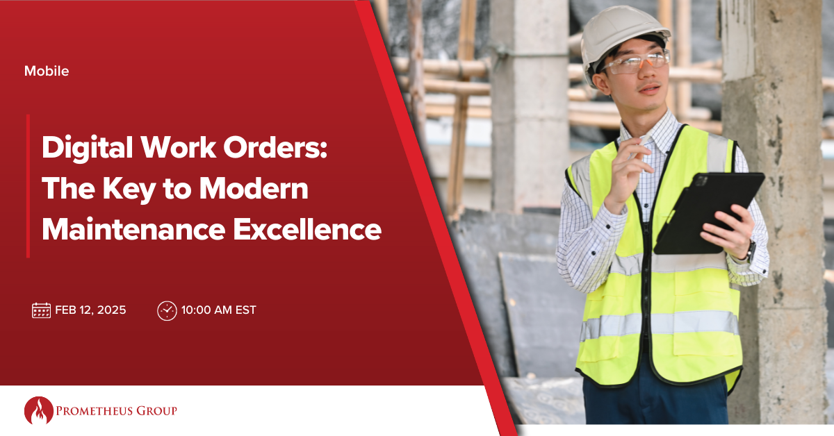 Digital Work Orders: Key to Modern Maintenance Excellence | Prometheus